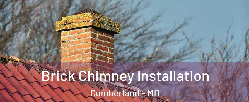  Brick Chimney Installation Cumberland - MD
