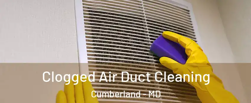  Clogged Air Duct Cleaning Cumberland - MD