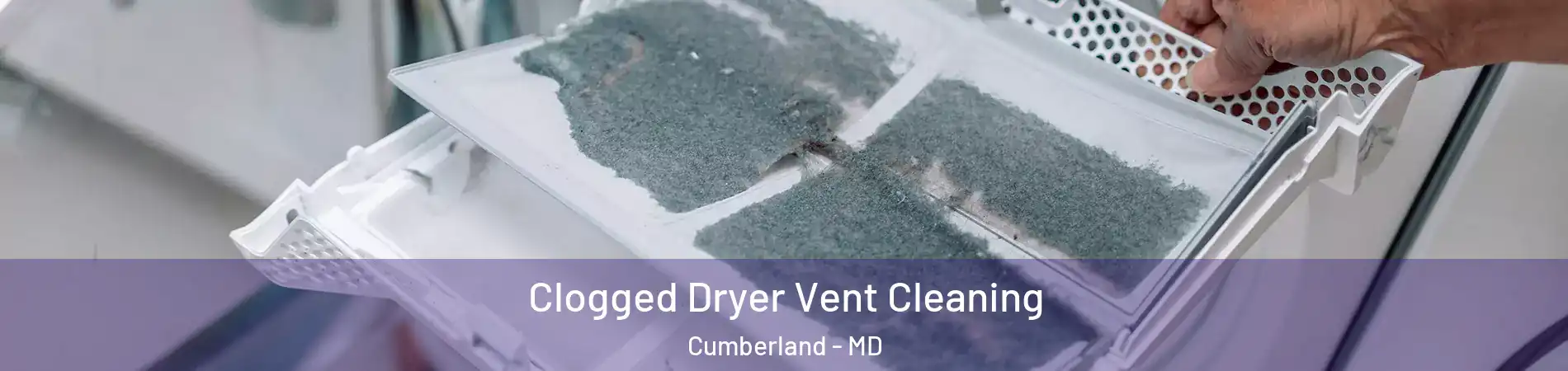  Clogged Dryer Vent Cleaning Cumberland - MD