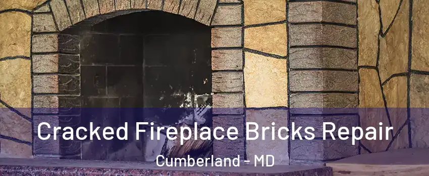  Cracked Fireplace Bricks Repair Cumberland - MD