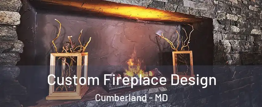  Custom Fireplace Design Cumberland - MD