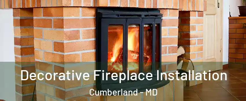  Decorative Fireplace Installation Cumberland - MD