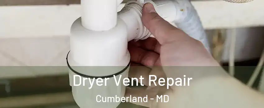  Dryer Vent Repair Cumberland - MD