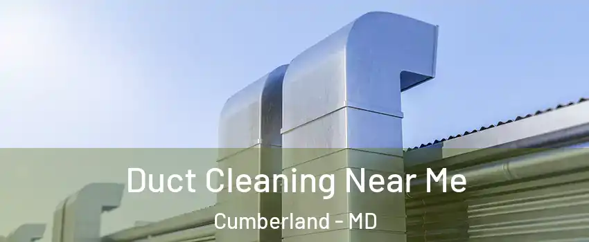  Duct Cleaning Near Me Cumberland - MD