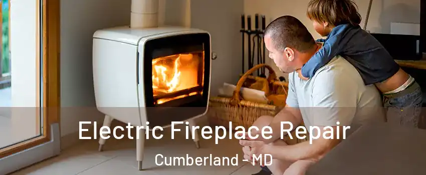  Electric Fireplace Repair Cumberland - MD
