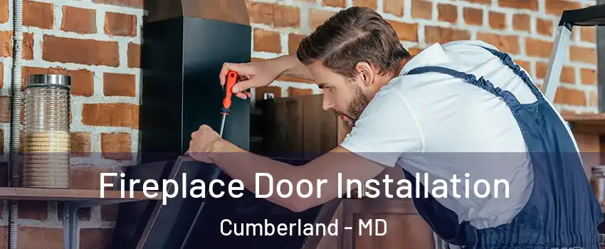  Fireplace Door Installation Cumberland - MD