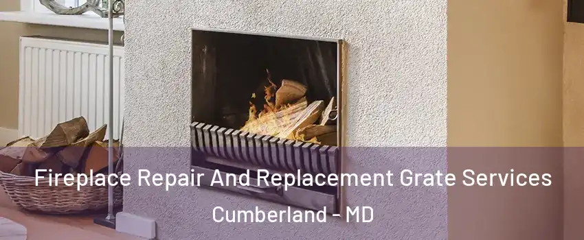  Fireplace Repair And Replacement Grate Services Cumberland - MD