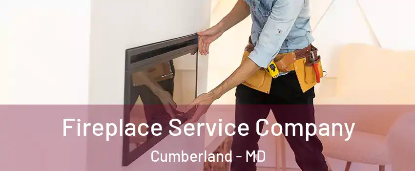  Fireplace Service Company Cumberland - MD