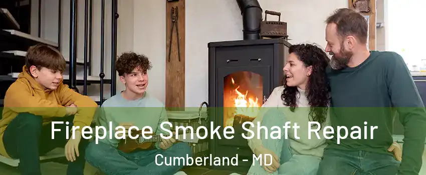  Fireplace Smoke Shaft Repair Cumberland - MD