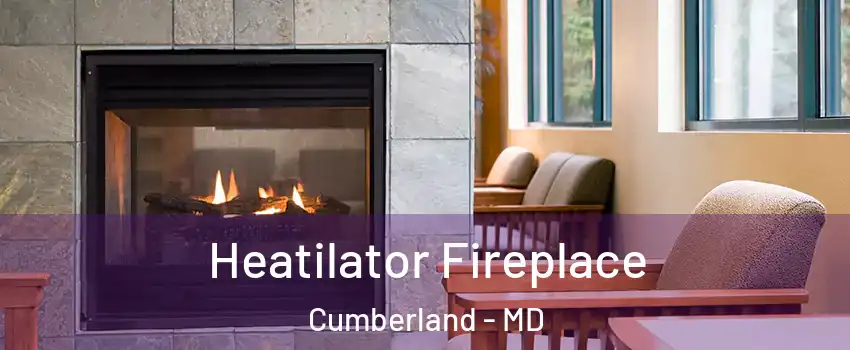  Heatilator Fireplace Cumberland - MD