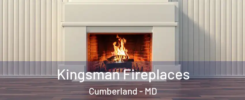  Kingsman Fireplaces Cumberland - MD