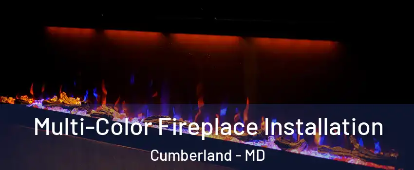  Multi-Color Fireplace Installation Cumberland - MD