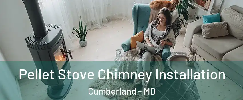  Pellet Stove Chimney Installation Cumberland - MD