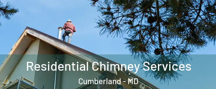  Residential Chimney Services Cumberland - MD