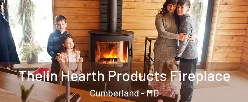  Thelin Hearth Products Fireplace Cumberland - MD