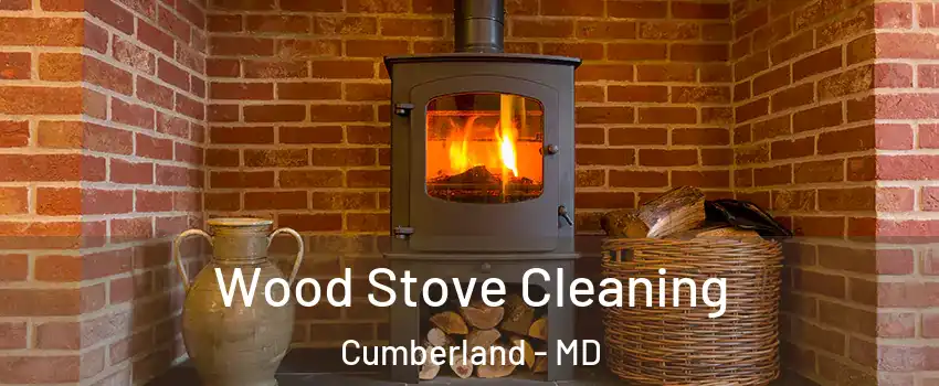  Wood Stove Cleaning Cumberland - MD