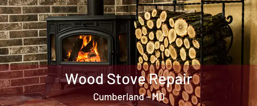  Wood Stove Repair Cumberland - MD